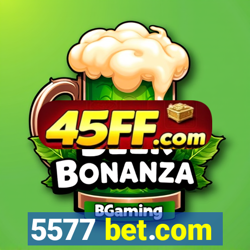 5577 bet.com